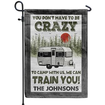 You Don't Have To Be Crazy Camping Custom Flag - Camper Gift - Thegiftio UK