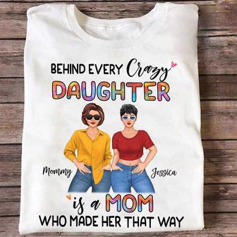 Behind Every Crazy Daughter Custom T-Shirt - Gift for Mom - Thegiftio UK