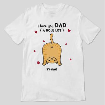 Cat Dad Cat Mom Love You A W-hole Lot Custom T-Shirt - Gift - Thegiftio UK