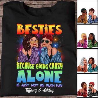Crazy Alone Is Not Fun Besties Custom T-Shirt - Thegiftio UK