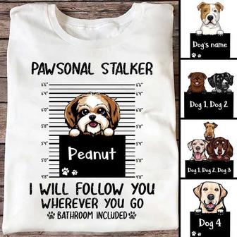Pawsonal Stalker Dogs Custom T-Shirt - Gift for Dog Lovers - Thegiftio UK