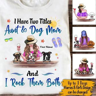 I Have Two Titles Aunt And Dog Mom Custom T Shirt - Gift - Thegiftio UK