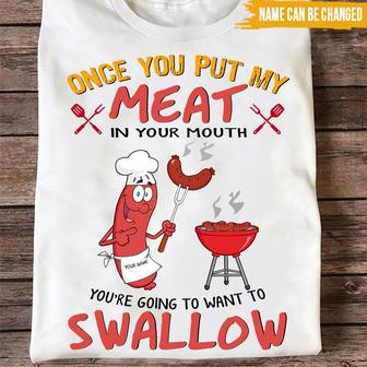 Once You Put My Meat In Your Mouth Custom T Shirt - Gift - Thegiftio UK