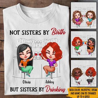 Not Sisters By Blood But Sisters By Drinking Custom T-Shirt - Thegiftio UK