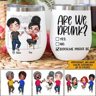 Are We Drunk Bitch Custom Wine Tumbler - Gift for Friends - Thegiftio UK