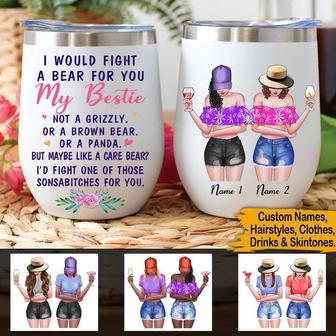 I Would Fight A Bear For You Custom Wine Mug - Bestie Gift - Thegiftio UK