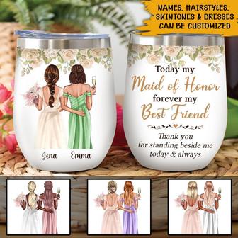 Today My Maid Of Honor Custom Wine Tumbler - Gift for Bride - Thegiftio UK