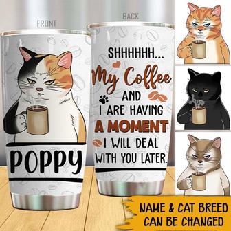 Shh My Coffee And I Are Having A Moment Custom Tumbler - Thegiftio UK