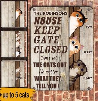 Keep Gate Closed Don't Let The Cats Out Custom Metal Sign - Thegiftio UK