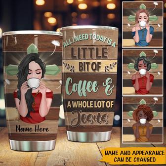 All I Need Today Is A Little Bit Of Coffee Custom Tumbler - Thegiftio UK