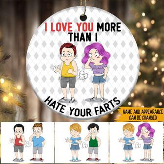 I Love You More Than I Hate Your Farts Custom Ornament - Thegiftio UK