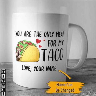 You Are The Only Meat For My Taco Custom Mug - Couples Gift - Thegiftio UK