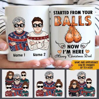 Started From Your Balls Now I'm Here Custom Mug - Dad Gift - Thegiftio UK