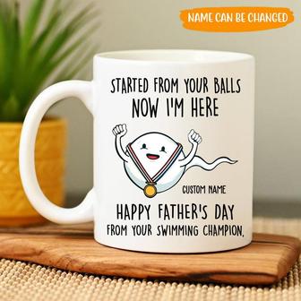 Started From Your Balls Now I'm Here Custom Mug - Thegiftio UK