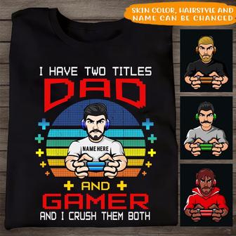 I Have 2 Titles Dad And Gamer Custom T Shirt - Gift for Dad - Thegiftio UK