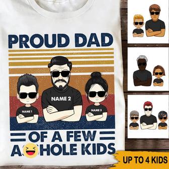 Proud Dad Of A Few Asshole Kids Custom T Shirt - For Dad - Thegiftio UK