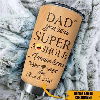 Dad You're A Super Asshole Custom Tumbler - Gift for Dad - Thegiftio UK