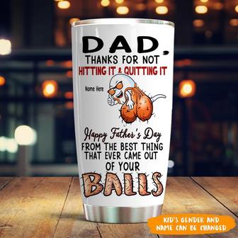Dad Thanks For Not Hitting It Custom Tumbler - Gift for Dad - Thegiftio UK