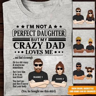 I'm Not A Perfect Daughter Custom T Shirt - Gift for Dad - Thegiftio UK