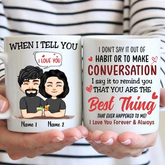 When I Tell You I Love You Custom Mug - Anniversary Gift - Thegiftio UK