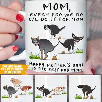 Every Poo I Do I Do It For You Custom Mug - Gift for Mom - Thegiftio UK