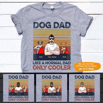 Dog Dad Like A Normal Dad Only Cooler Custom T-Shirt - Gift - Thegiftio UK