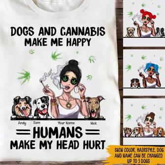 Dogs And Cannabis Make Me Happy Custom T Shirt - Thegiftio UK