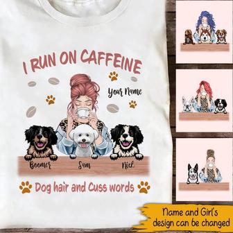 I Run On Caffeine Dog Hair Custom T Shirt - Dog Lovers Gift - Thegiftio UK