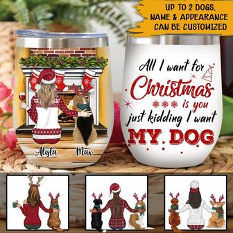 All I Want For Christmas Is My Dog Custom Wine Tumbler - Thegiftio UK