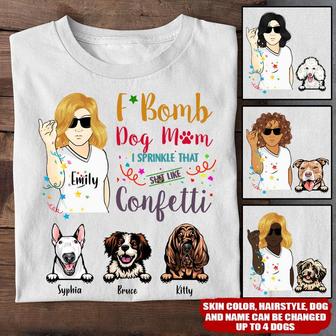 Dog Mom Sprinkle That Shit Like Confetti Custom T-Shirt - Thegiftio UK