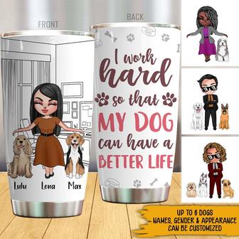 I Work Hard So That My Dogs Can Have A Better Life Custom - Thegiftio UK