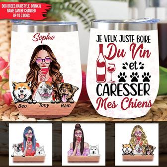 I Just Want To Drink Wine And Pet My Dogs Custom Tumbler - Thegiftio UK