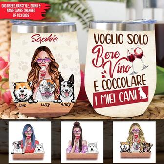 I Just Want To Drink Wine And Pet My Dogs Custom Tumbler - Thegiftio UK