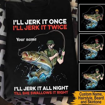 I'll Jerk It All Night Custom T-Shirt - Gift for Fishermen - Thegiftio UK