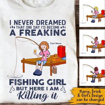 I Never Dreamed I'd Become A Freaking Fishing Girl Custom - Thegiftio UK