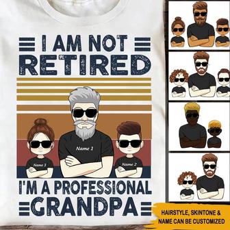 I Am Not Retired Professional Grandpa Custom T-Shirt - Gift - Thegiftio UK