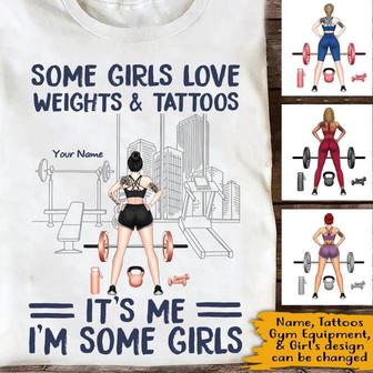 Some Girls Love Weights & Tattoos Custom T Shirt - Gym Gift - Thegiftio UK