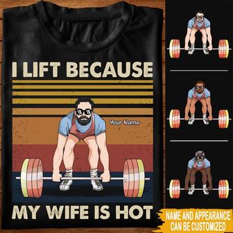 I Lift Because My Wife Is Hot Custom Shirt - Husband Gift - Thegiftio UK