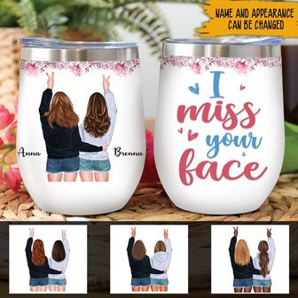 I Miss Your Face Custom Wine Tumbler - Gift for Best Friends - Thegiftio UK