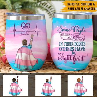 Some Are Born Into Their Bodies Custom Wine Tumbler - LGBT - Thegiftio UK