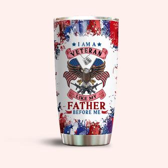 I Am A Veteran Like My Father Custom Tumbler - Veteran Gift - Thegiftio UK