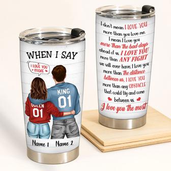 When I Say I Love You More Custom Tumbler - Gift for Couples - Thegiftio UK