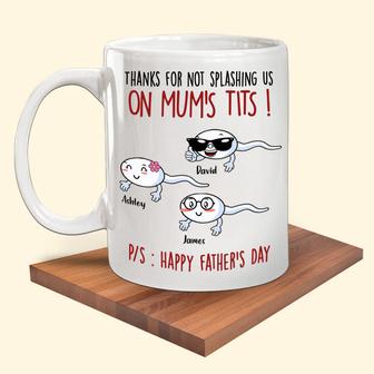 Thanks For Not Splashing Us On Mum's Tit Custom Mug - Thegiftio UK