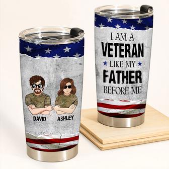 I Am A Veteran Like My Father Custom Tumbler - Veteran Gift - Thegiftio UK