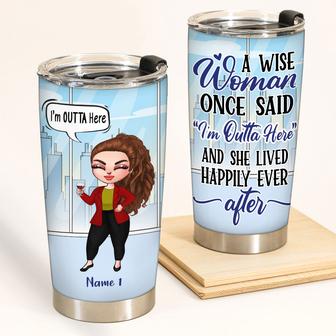 Wise Woman Said I'm Outta Here Custom Tumbler - Gift - Thegiftio UK
