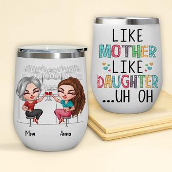 Like Mother Like Daughter Custom Wine Tumbler - Gift for Mom - Thegiftio UK