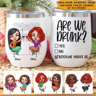 Are We Drunk Bitch Custom Wine Tumbler - Best Friends Gift - Thegiftio UK