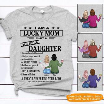 I Am A Lucky Mom Of A Stubborn Daughter Custom T-Shirt - Thegiftio UK