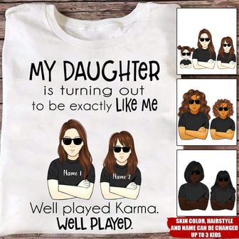My Daughter Is Turning Out Like Me Custom T-Shirt - Mom Gift - Thegiftio UK