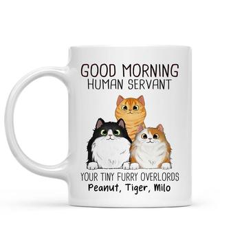 Good Morning Cat Human Servant Custom Mug - Cat Lovers Gift - Thegiftio UK
